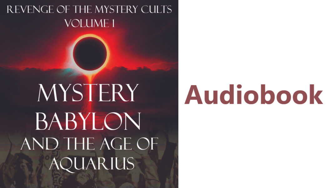 Audiobook of Revenge of the Mystery Cults Vol 1: Mystery Babylon and the Age of Aquarius now available to paid subscribers